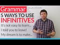 English Grammar - 5 Ways to Use Infinitives