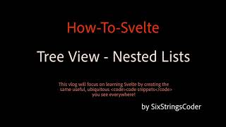 Tree View with Nested Lists (How-To-Svelte)