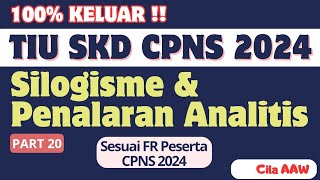 (PART 20) SOAL SILOGISME DAN PENALARAN ANALITIS SESUAI FR PESERTA CPNS 2024