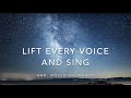 Lift Every Voice and Sing by J. Rosamond Johnson, arr. Rollo Dilworth