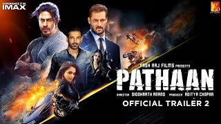 Pathan Official Trailer 2 | Shah Rukh Khan | Deepika Padukone | John Abraham | S Anand | YRF