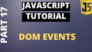 Javascript Tutorial Basics: Part17 DOM Events