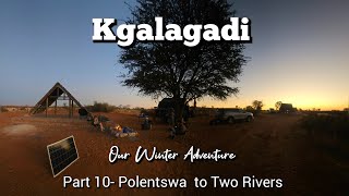 Kgalagadi Winter Part 10 Polentswa to Two Rivers and home