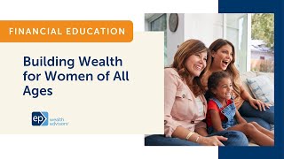 Building Wealth for Women of All Ages Webinar