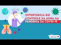 Importância do Controle da Asma na Pandemia da COVID-19!