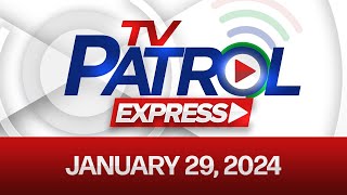 TV Patrol Express: January 29, 2024