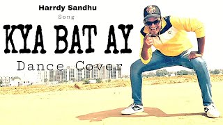 Kya Baat Ay Song|Harrdy Sandhu|Jaani | B. Praak | Arvindr Khaira | Dance Cover by Kartavya Nayak |