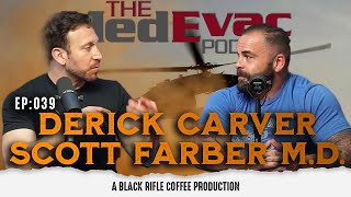 The Medevac Podcast: Ep 039 Dr. Scott Farber and Derick Carver