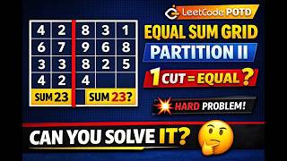 LEETCODE 3548 Hard Solution 🚀 Equal Sum Grid Partition II | Python #coding #python #leetcode #dsa