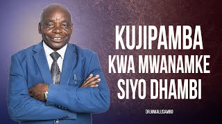 KUJIPAMBA KWA MWANAMKE SIYO DHAMBI NA DR MWALUSAMBO #drmwalusambo #kingdomphilosophy #biblestudy