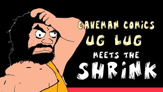 Ug Lug the Caveman Sees a Shrink