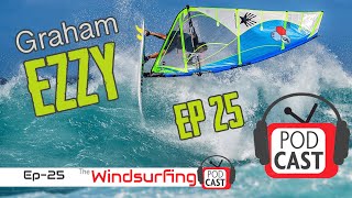 #25 - Graham Ezzy „There are rules. But Im a local” - The Windsurfing Podcast