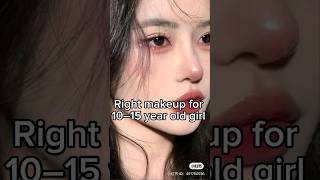 Right Makeup For 10-15 Years Old Girls #glowup #aesthetic #girl #aestheticgirl #