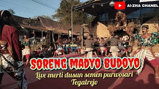 Jossss‼️ Soreng Madyo Budoyo ‼️ live Merti Dusun Semen Purwosari Tegalrejo