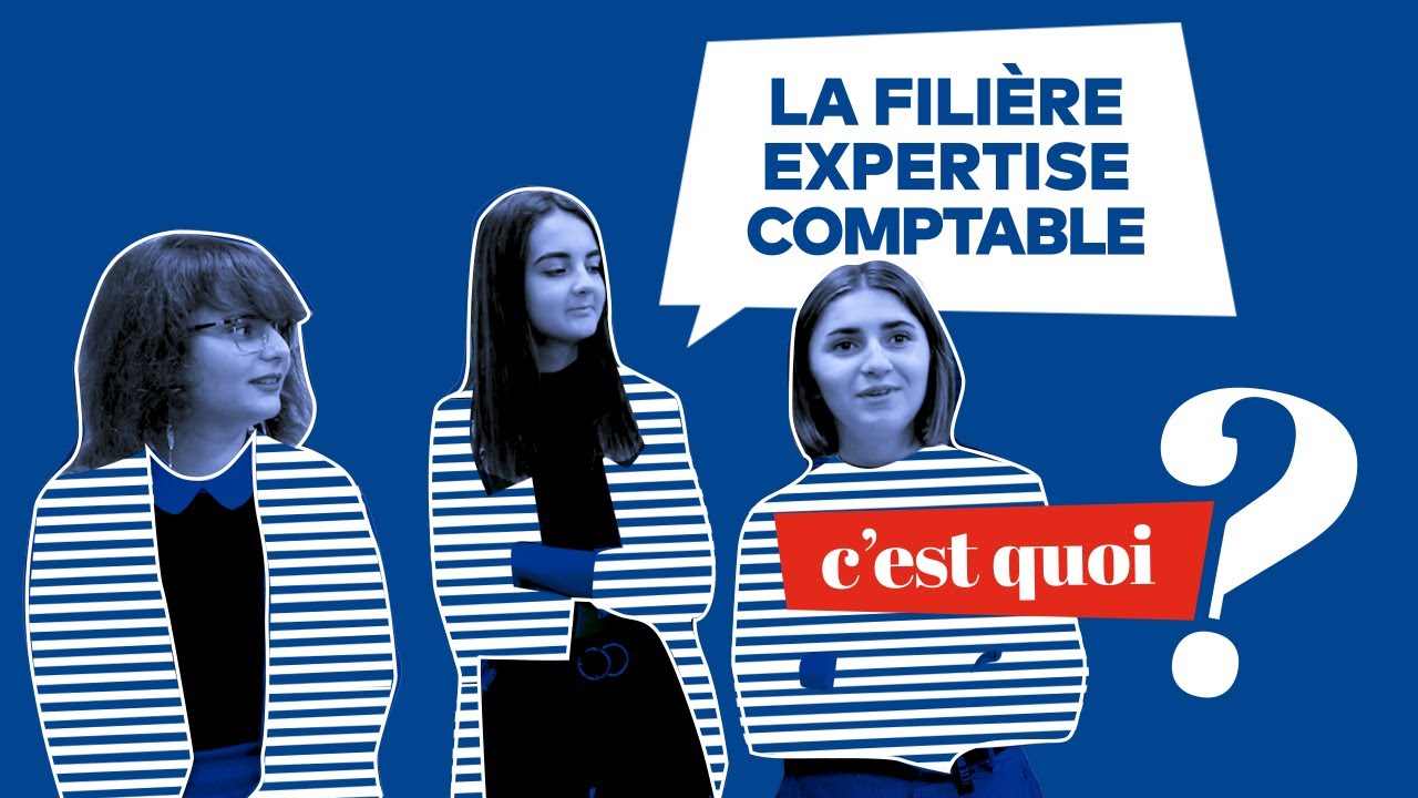 La Filière Expertise Comptable, C'est Quoi ? - YouTube