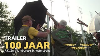 TRAILER: 100 JAAR R.K. Zuid-Limburgse Schuttersbond