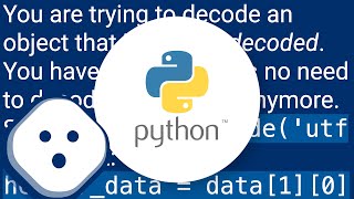 'str' object has no attribute 'decode'. Python 3 error?