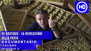 De Gustibus | La rivoluzione della pasta | Docu-serie Ep.4 | Italiano HD