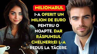 Milionarul i-a oferit un milion de euro pentru o noapte. Dar răspunsul chelneriței l-a redus la...