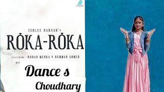 roka roka song dance//singer rohan mahera//dance video//dance s choudhary