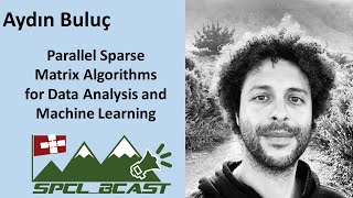 [SPCL_Bcast] Parallel Sparse Matrix Algorithms for Data Analysis and Machine Learning