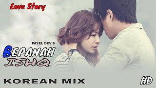 Bepanah Ishq (Korean Mix Love story) Payal Dev, Yasser Desai। Surbhi Chandana, Sharad Malhotra।Kunal