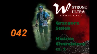 Podcast W stronę Ultra 042. Grzegorz Sułek - Kuźnia Charakteru cz.2