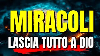 Recita con fede questa preghiera e affida tutto a Dio: i miracoli accadranno!