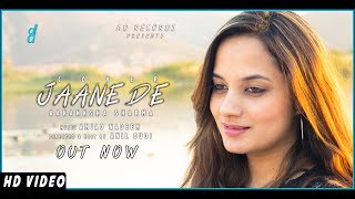 Jaane De - Official Video  | Aakanksha Sharma| Irrfan Khan | Parvarhy | New Song 2019