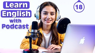 Learn English quickly with podcast | English learning Conversation | Episode 18