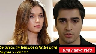 Se avecinan tiempos difíciles para Seyran y Ferit #unanuevavida #seriesturcas