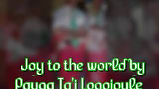 Joy_to_the_world by Pauga Ta'i Logoipule Xmas Song