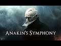 Anakin's Symphony  Orchestra & Piano Suite Extended