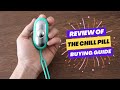 Chill Pill Reviews - Don't Buy Until You Watch It