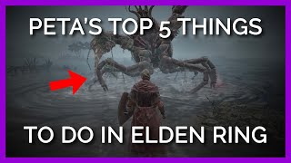 PETA's Top 5 Things You Should Do in Elden Ring