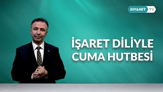 İşaret Diliyle Cuma Hutbesi - 6 Aralık 2024