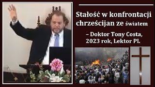 Stałość chrześcijan w konfrontacji ze światem – Doktor Tony Costa, 2023 rok, Lektor PL