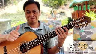 KUNDIMAN 1800/JOCELYNANG BALIWAG (Traditional) by RAFFY LATA