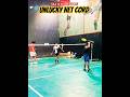 🏸Unlucky Net Cord-2vs1🏸 #youtubeshorts #shorts #sports