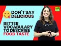 Stop Saying Delicious 😋- Better English Vocabulary To Describe Food Taste #shorts English Lessons