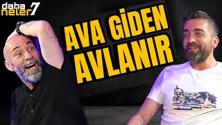 Ava Giden Avlanır Sözünün Anlamı, Çakmak Dilenmek, Avcılık Anıları, Yeni Kız #DahaNeler7