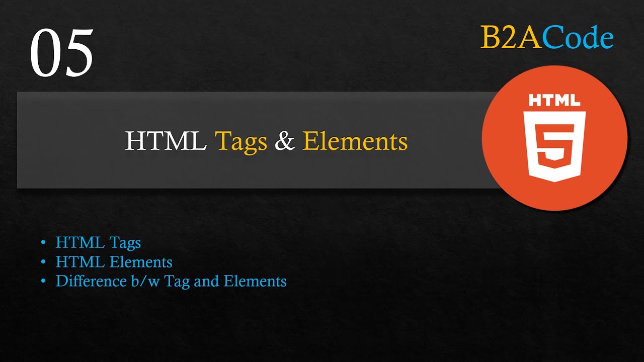 05 HTML Tags & Element | Difference B/w HTML Tag & Element - YouTube