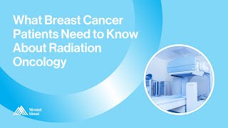 What Breast Cancer Patients Need to know About Radiation Oncology