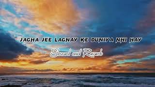 Jagha Jee Lagany Ke Duniya nahi hey |Slowed Reverb| Heart Touching Naat |  @Naat_Studio