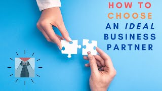 How to Choose An Ideal Business Partner