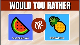 Would You Rather | Fruits Edition #6 | OnlyOddOut | NeedsUnbox | Needs Unbox