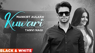 Kuwari (Official B&W Video) | Mankirt Aulakh | Gupz Sehra | Latest Punjabi Song 2022 | Speed Records