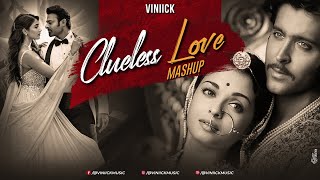 Clueless Love Mashup - Viniick | Arijit Singh Songs | Bollywood Love Songs | Best of Arijit | Lofi