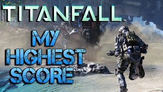 Titanfall | MY HIGHEST SCORE | PC Gameplay/Commentary