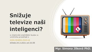 Snižuje televize naši inteligenci? aneb ekotoxikologie vnitřního prostředí